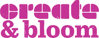 Create & Bloom
